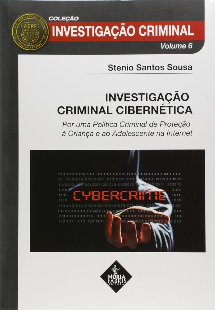 Capa oficial do livro Investigação Criminal Cibernética, de Stenio Santos Sousa, Núria Fabris Editora